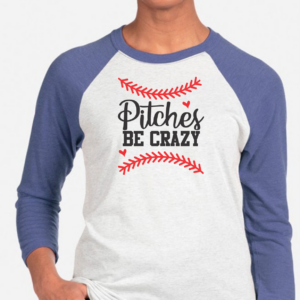 Raglan Tee with Pitches Be Crazy