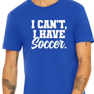 Bella Royal Tee with Can't I Have Soccer